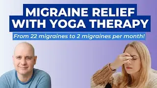 Fix Those Migraines! With Breathing Deeply Yoga Therapy