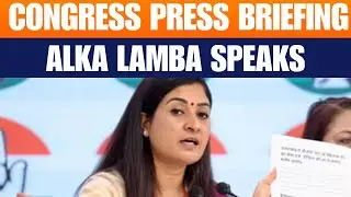 LIVE: Press briefing by Ms Alka Lamba and Shri Vaibhav Walia at Congress Office, New Delhi.