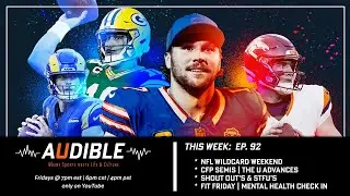 Audible Ep.92 | NFL WildCard Weekend | CFP Semis - Hurricanes Advance | Shout-outs & STFU |