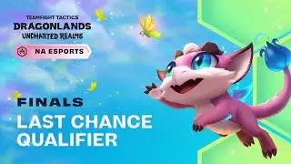 Teamfight Tactics Dragonlands NA Esports Last Chance Qualifiers Finals
