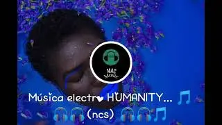 Humanity m&uacute;sica electr&oacute;nica NCS