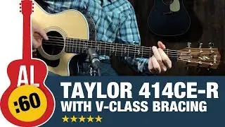 Taylor 414ce-R with V-Class Bracing | 60 Seconds of Sound [#4]