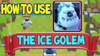 HOW TO USE THE ICE GOLEM | Clash Royale Tips & Tricks