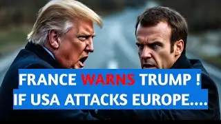 FRANCE AND GERMANY WARNS TRUMP || IF USA ATTACKS EUROPE !