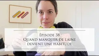Pompon Tricot - Épisode 38 | Quand manquer de laine devient une habitude