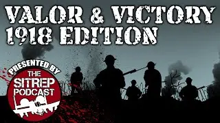 Valor & Victory: 1918 (Remembrance Day Special)