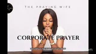 The Praying Wife - Corporate Prayer (Fast Day 3)