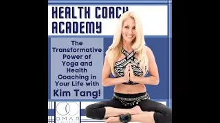 The Transformative Power of Yoga and Health Coaching in Your Life ft. Kim Tang (HCA #196)