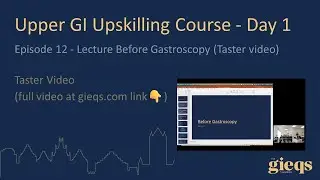 Episode 12 - Lecture Before Gastroscopy (Taster video)