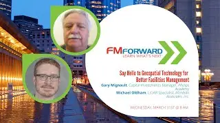 FMForward 2021: Say Hello to Geospatial Technology for Better Facilities Management