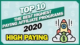 Top 10 Highest Paying Affiliate Programs 2020 To Increase Your Profit