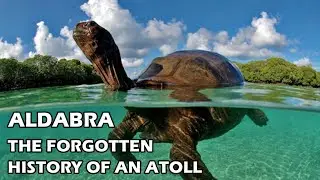 Aldabra | The Forgotten History of an Atoll