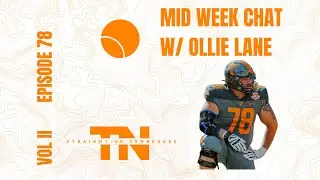 Tennessee Vols Football: Ollie Lane Joins The Show for the Mid Week Chat! Gas Or Trash & More!