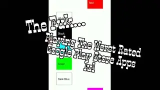 The Worst Rated Google Play Store Games... (I played them)
