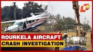 Rourkela Aircraft Crash: Damaged Engine Sent To Bhubaneswar For Technical Probe I Odisha