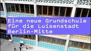 Eine neue Grundschule für die Luisenstadt, Berlin-Mitte