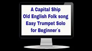 A Capital Ship - Old English Folk song - Easy Trumpet Solo for Beginner&acute;s