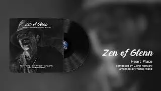 Zen of Glenn: Heart Place