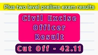 Plus two prelims result || CIVIL EXCISE OFFICER (TRAINEE) (MALE)