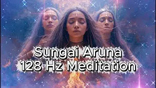 Sungai Aruna...128 Hz..Shamanic..Healing Frequency Music...Meditation Music...Relax