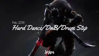 🎧 Hard Dance/ Drum & Bass/ Drum step Mix | February 2018