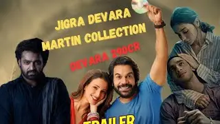 Devara | Martin | jigra movie box office collection