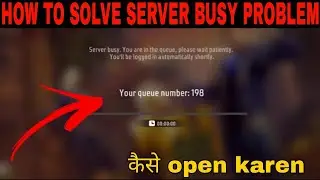 Server Busy You are in the queue Problem | Free Fire Server Problem | How to open free fire