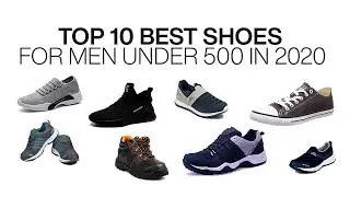 Top 10 Best Shoes for Men Under 500 in 2020. Best Shoes for Men