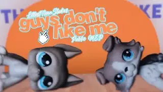 「LNS」Guys Don't Like Me - LPS MEP