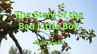 The Story of the Bad Little Boy by Mark Twain | Full Audiobook with Text