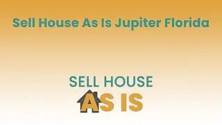 Sell House As Is Jupiter Florida | (844) 203-8995