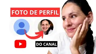 Como Criar Mudar Foto de Perfil do Canal 2026