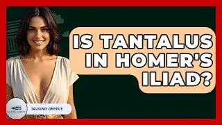 Is Tantalus In Homer's Iliad? - Talking Greece