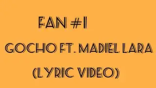 Fan #1 ( Lyrics - Letra ) - Gocho ft. Madiel Lara [ Mundo Damus ] [ Upliftingmuss ]