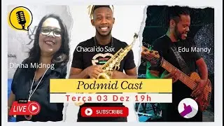 CHACAL DO SAX - Papo sobre carreira musical   no  Podmid Cast.