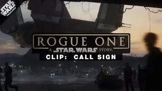 ROGUE ONE: Movie Clip - Call Sign