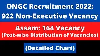 ONGC Recruitment 2022: 922 Non-Executive Vacancy (Assam: 164 Vacancy) [Detailed Chart]