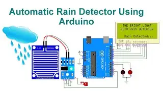 Automatic Rain Detector Using Arduino || Code & Circuit || Proteus Simulation
