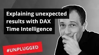 Explaining unexpected results with DAX Time Intelligence functions - Unplugged #17