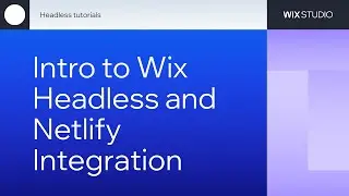 Intro to Wix Headless and Netlify integration
