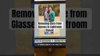 Removing Glare from Glasses in Lightroom Classic