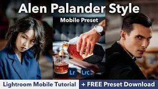 Edit like Alen Palander in Lightroom Mobile! Preset Tutorial + FREE DNG Download | Lr How to guide