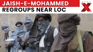 Jaish-e-Mohammed Regroups Near LOC, Intelligence Warns of Possible Winter Infiltration