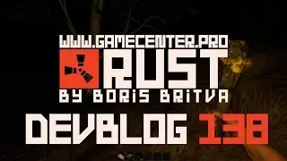 Rust - Devblog 138! Полный и подробный обзор.