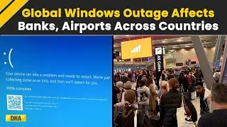 Windows Down: Global Microsoft Outage Hits Airports, Banks, Companies Worldwide | Blue Screen Error
