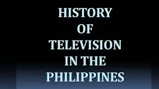 The History Of Philippine Television