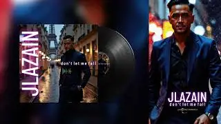 JLAZAIN - Don’t let me fall