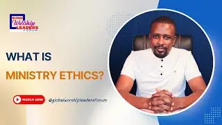 WHAT IS MINISTRY ETHICS?