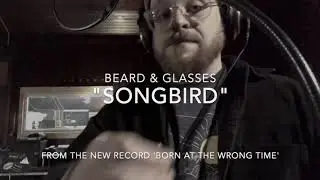 Beard & Glasses - Songbird
