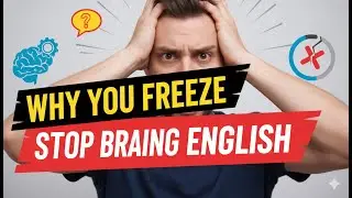 Why You Freeze While Speaking English & How to Fix